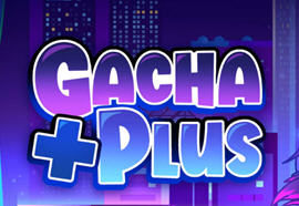 Gacha+PlusϷ_GachaPlus°_ӲPlusģ